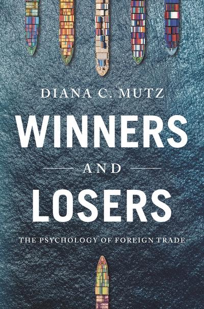 Winners and Losers: The Psychology of Foreign Trade